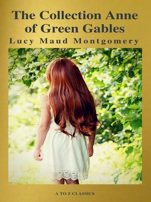 cover image of The Collection Anne of Green Gables (A to Z Classics)